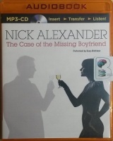 The Case of the Missing Boyfriend written by Nick Alexander performed by Suzy Aitchison on MP3 CD (Unabridged)
